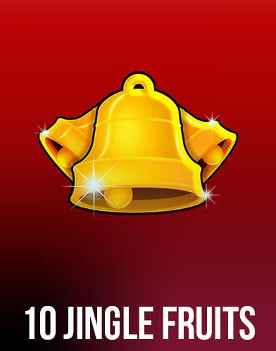  10 Jingle Fruitssss