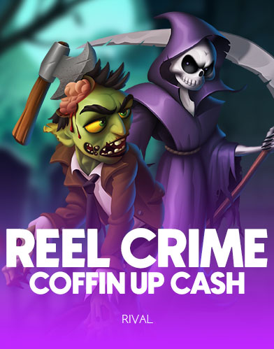Reel Crime: Coffin Up Cash