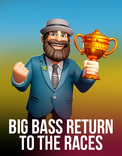 Big Bass Return to the Races