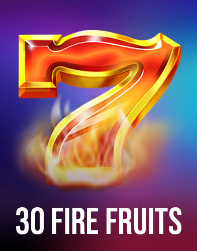 30 Fire Fruits