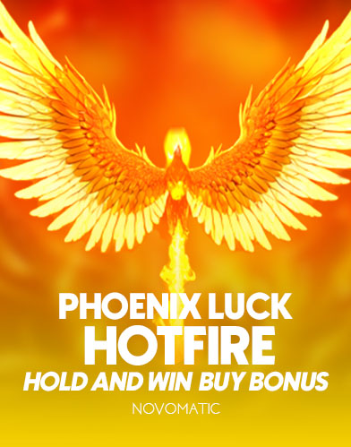 Phoenix Luck Hotfire Hold & Win Buy Bonus