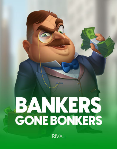 Bankers Gone Bonkers