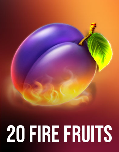20 Fire Fruits